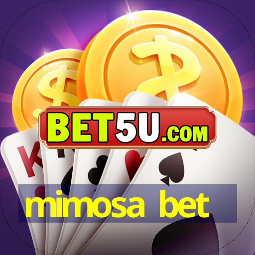 mimosa bet